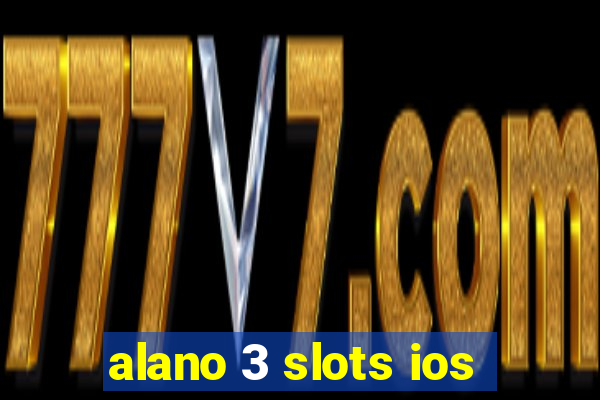 alano 3 slots ios